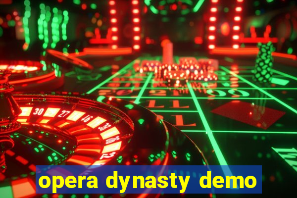 opera dynasty demo